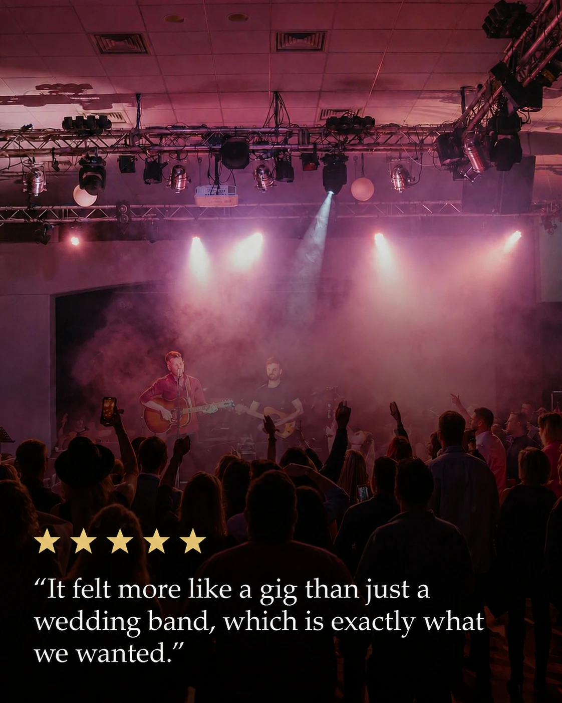 Five star review: It felt more like a gig than just a wedding band, which is exactly what we wanted.